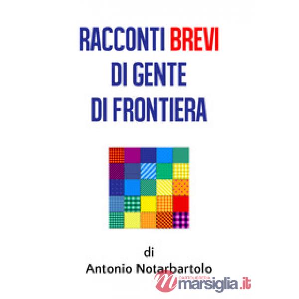Racconti brevi di gente di frontiera