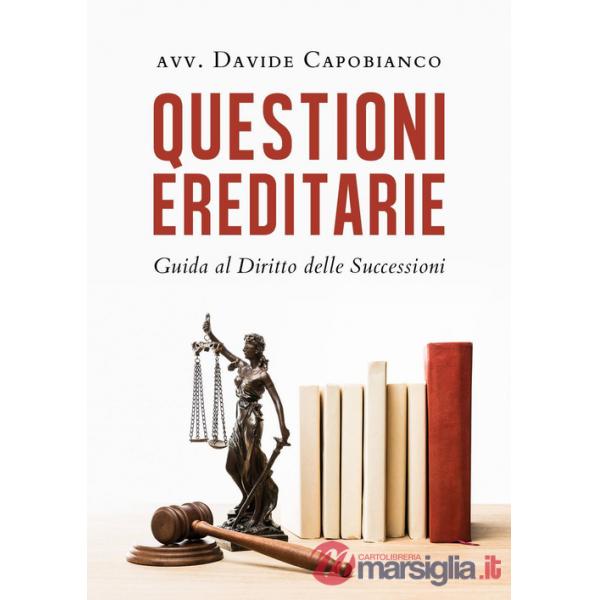 Questioni ereditarie. Guida al diritto delle successioni