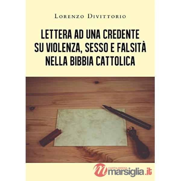 Lettera ad una credente su violenza, sesso e falsità nella Bibbia cattolica