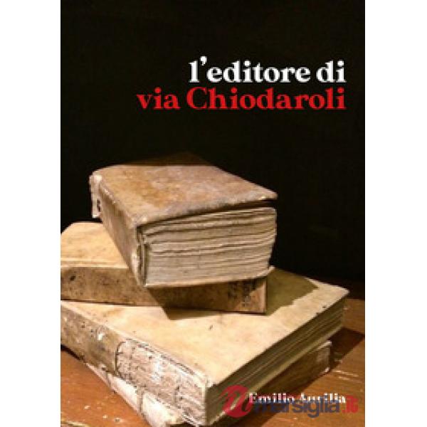Editore di via Chiodaroli (L')