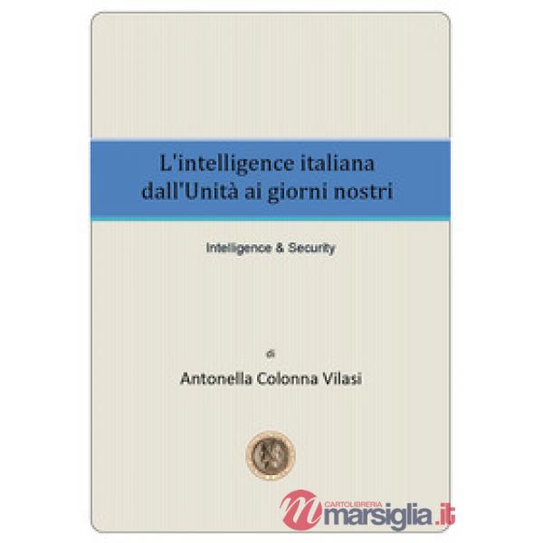 Intelligence italiana dall'Unità ai giorni nostri (L')