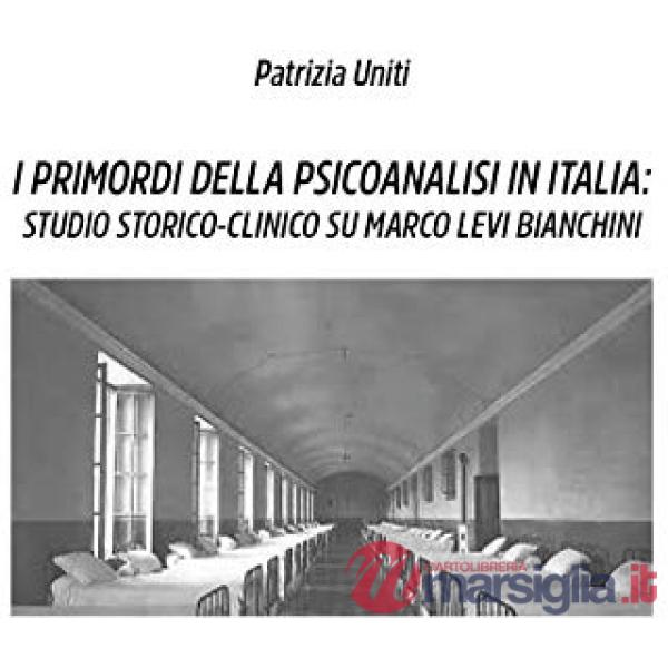 Primordi della psicoanalisi in Italia: studio storico-clinico su Marco Levi Bianchini (I)