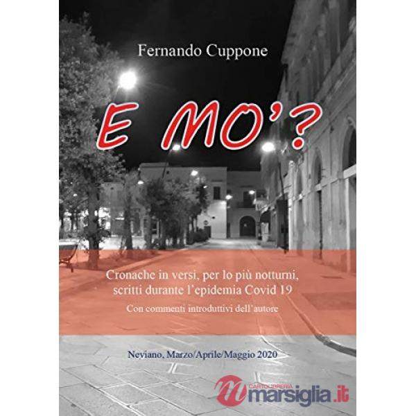 E mo'? Cronache in versi, per lo più notturni, scritti durante l'epidemia Covid-19