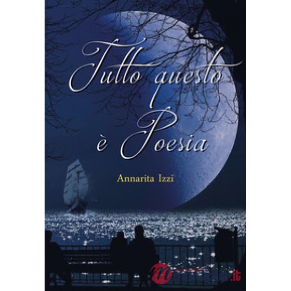 Tutto questo è poesia
