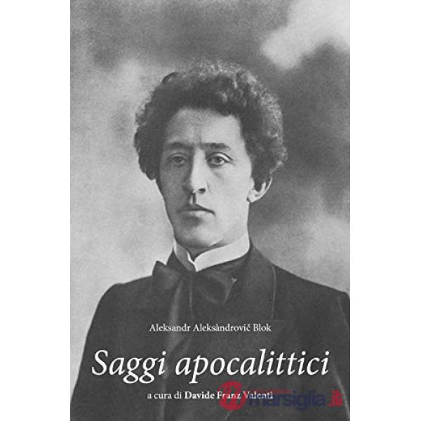 Aleksandr Blok. Saggi apocalittici