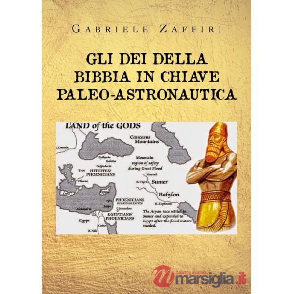 Dei della Bibbia in chiave paleo-astronautica (Gli)