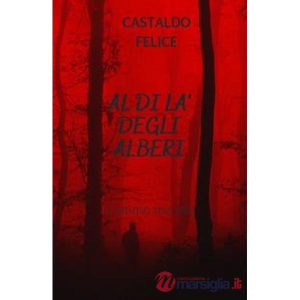 Al di là degli alberi. L'ultimo mondo