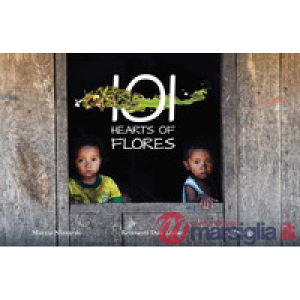 101 Hearts of Flores. Ediz. illustrata
