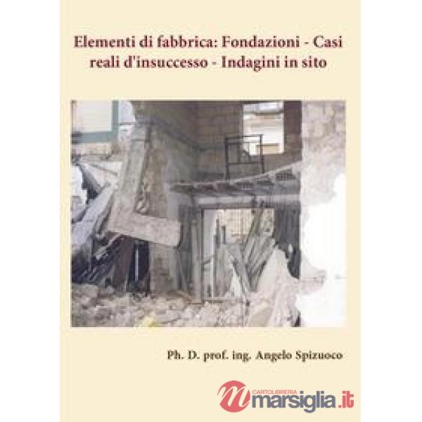 Elementi di fabbrica. Fondazioni: casi reali d'insuccesso. Indagini in sito