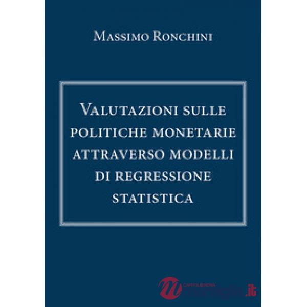 Valutazioni sulle politiche monetarie attraverso modelli di regressione statistica