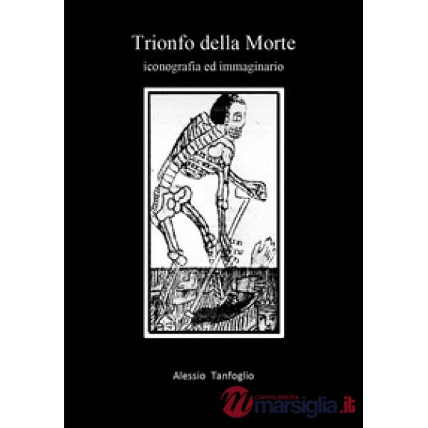 Trionfo della morte. Iconografia ed immaginario