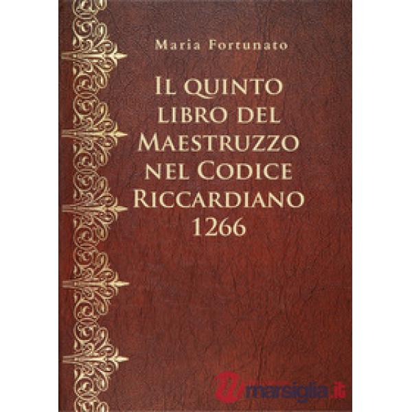 Quinto libro del Maestruzzo nel Codice Riccardiano 1266 (Il)