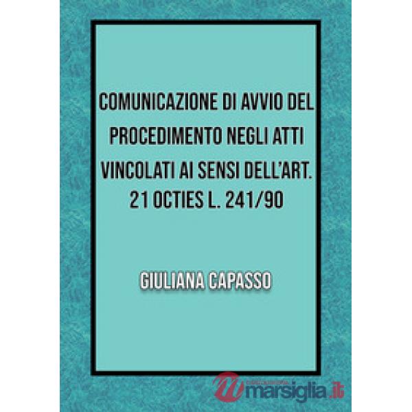 Comunicazione di avvio nel procedimento negli atti vincolati ai sensi dell'art. 21 octies L. 241/90