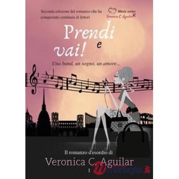Prendi e vai! Una band, un sogno, un amore