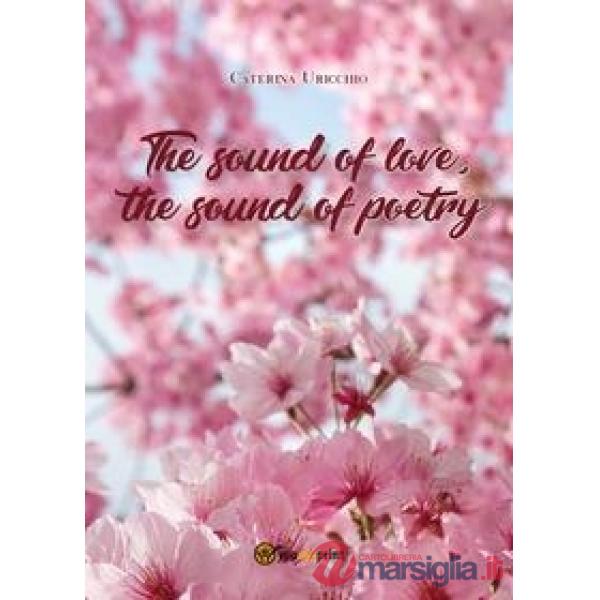 Sound of love, the sound of poetry (The)