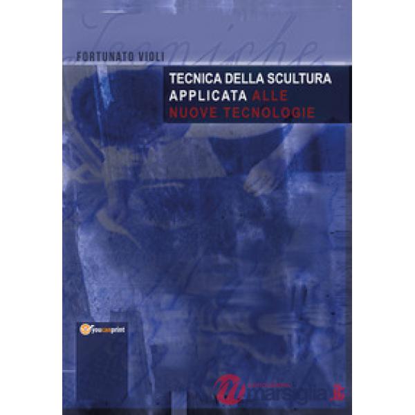 Tecnica della scultura applicata alle nuove tecnologie