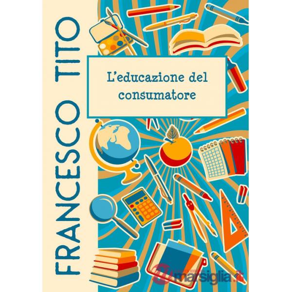 Educazione del consumatore (L')