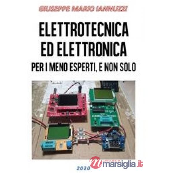 Elettrotecnica ed elettronica per i meno esperti, e non solo