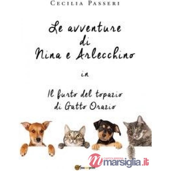 Avventure di Nina e Arlecchino in il furto del topazio di Gatto Orazio (Le)