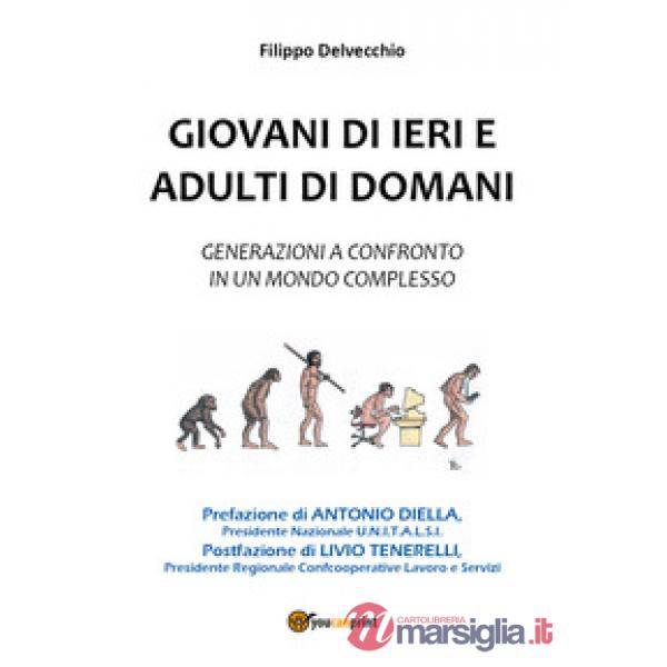 Giovani di ieri e adulti di domani. Generazioni a confronto in un mondo complesso