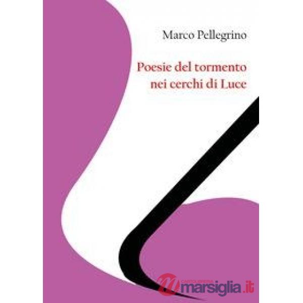 Poesie del tormento nei cerchi di Luce