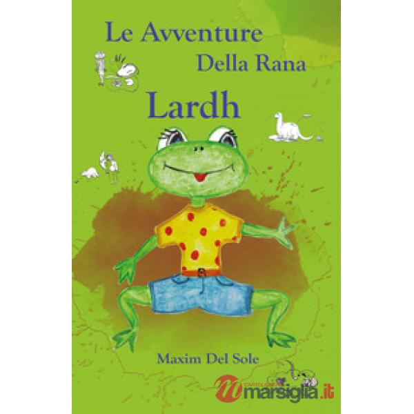 Avventure della rana Lardh (Le)