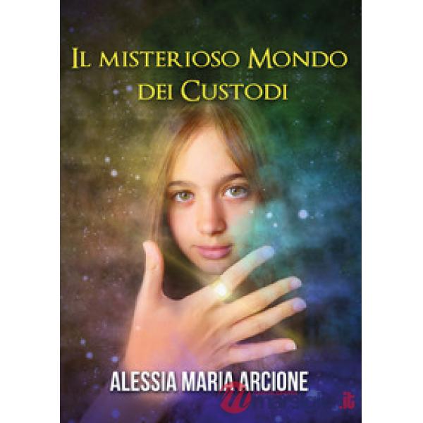 Misterioso mondo dei Custodi (Il)