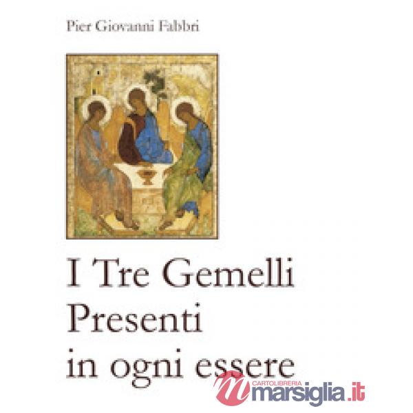 Tre gemelli presenti in ogni essere (I)