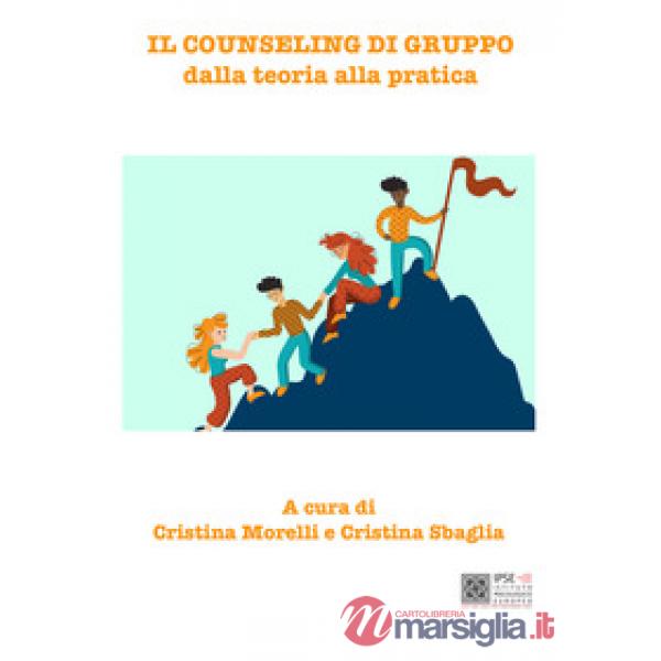 Counseling di gruppo dalla teoria alla pratica (Il)