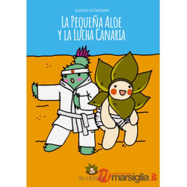 Pequeña Aloe y la Lucha Canaria. Ediz. illustrata (La)