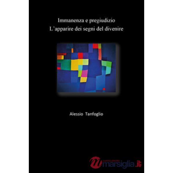 Immanenza e pregiudizio. L'apparire dei segni del divenire