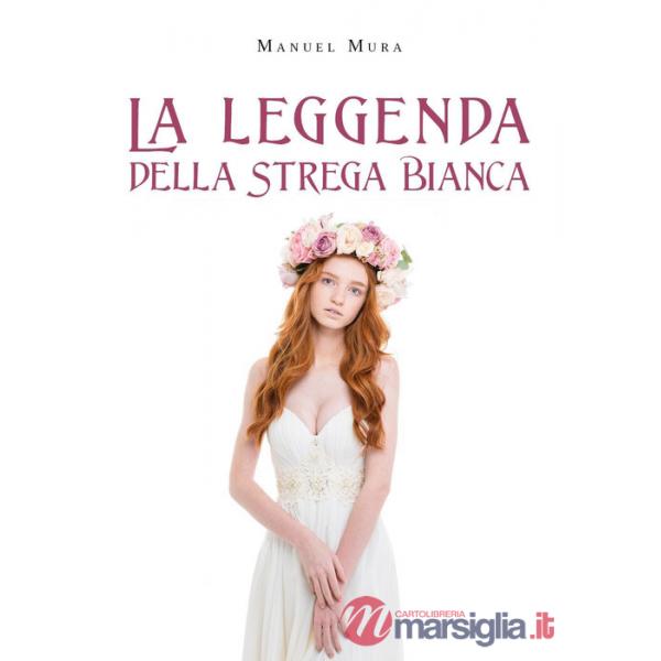 Leggenda della Strega Bianca (La)