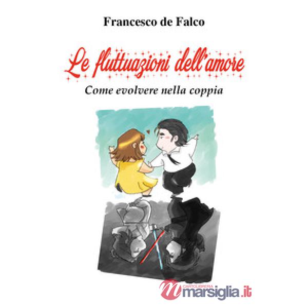 Fluttuazioni dell'amore. Come evolvere nella coppia (Le)