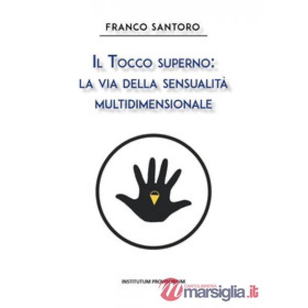 Tocco superno: la via della sensualità multidimensionale (Il)