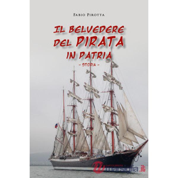 Belvedere del pirata in patria. Storia (Il)