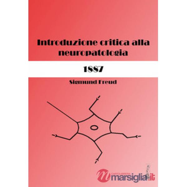 Sigmund Freud. Introduzione critica alla neuropatologia (1887). Ediz. critica