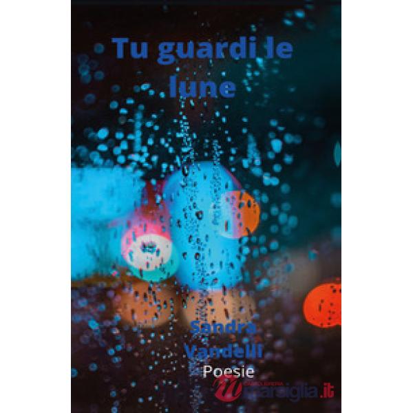 Tu guardi le lune