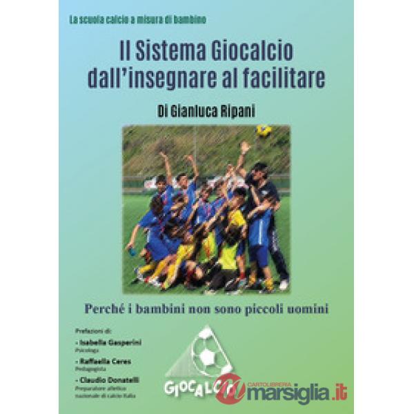 Sistema Giocalcio dall'insegnare al facilitare (Il)