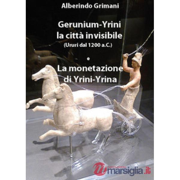Gerunium-Yrini la città invisibile (Ururi dal 1200 a.C.) e la monetazione di Yrini-Yrina