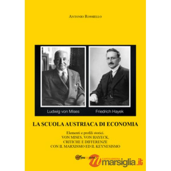 Scuola austriaca di economia: elementi e profili storici (La)
