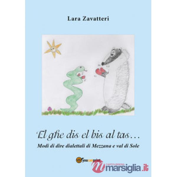 El ghe dis el bis al tas... Modi di dire dialettali di Mezzana e val di Sole