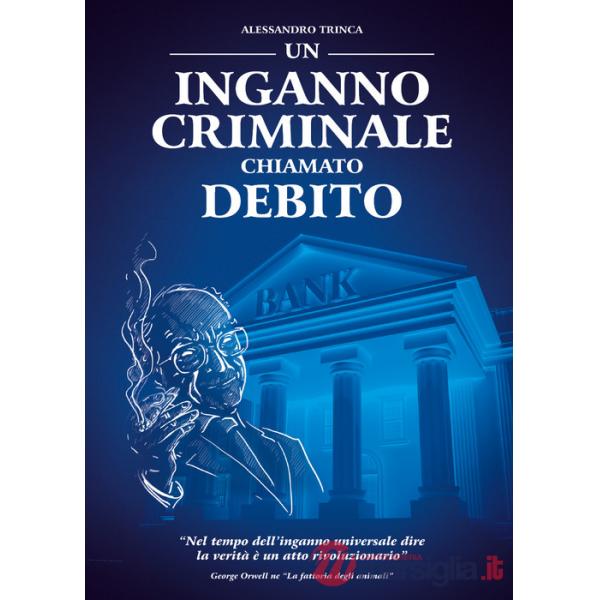 Inganno criminale chiamato debito (Un)