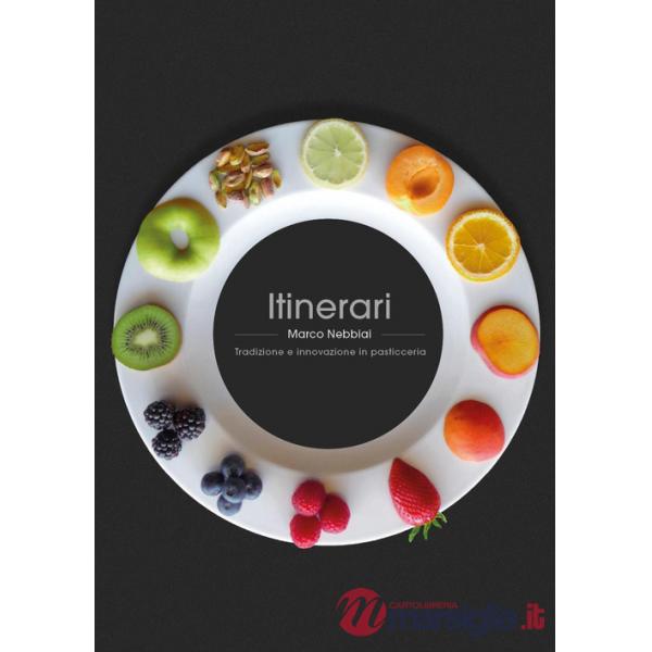 Itinerari. Tradizione e innovazione in pasticceria