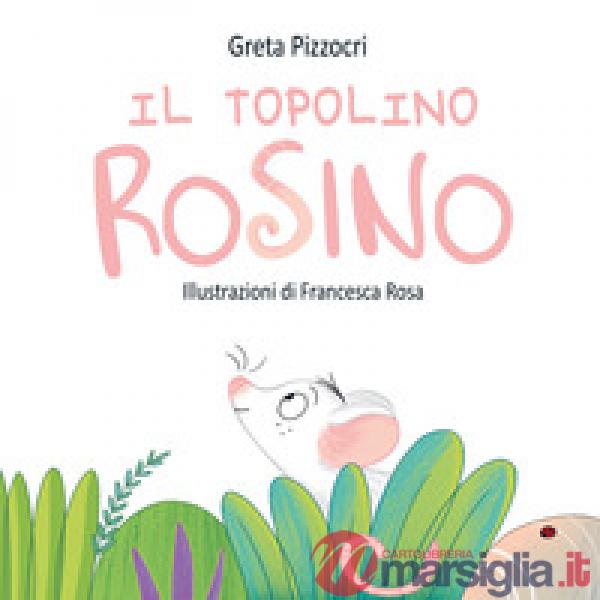 Topolino Rosino. Ediz. illustrata (Il)