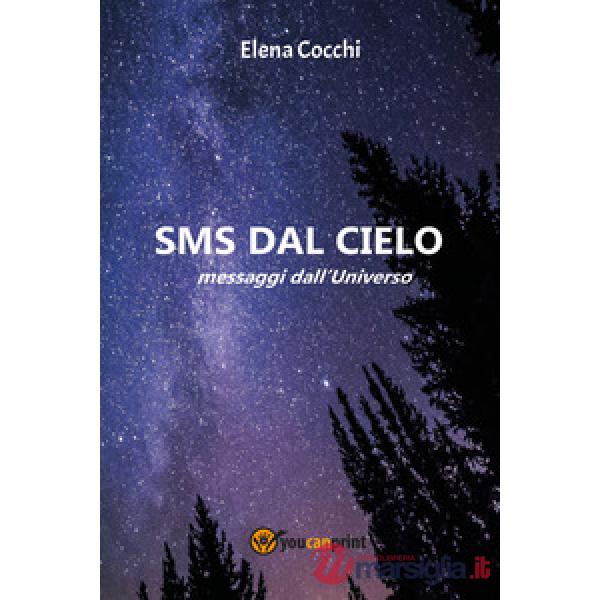 SMS dal cielo. Messaggi dall'universo