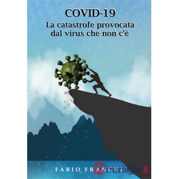 Covid-19. La catastrofe provocata dal virus che non c'è