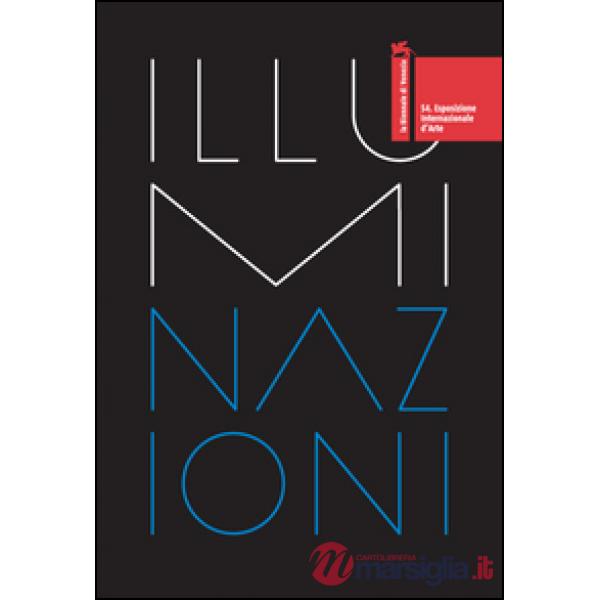 Biennale di Venezia 54. International Art Exhibition. Illuminations (La)