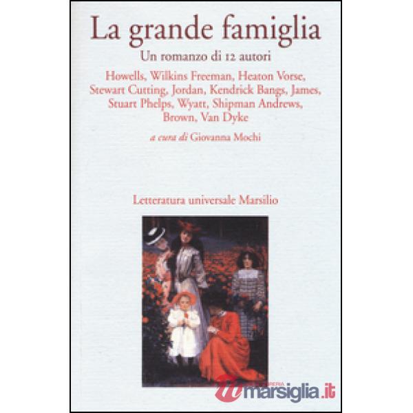 Grande famiglia. Un romanzo di 12 autori (La)