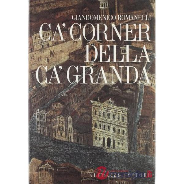 Ca' Corner della Ca' Granda. Architettura e committenza nella Venezia del Cinque