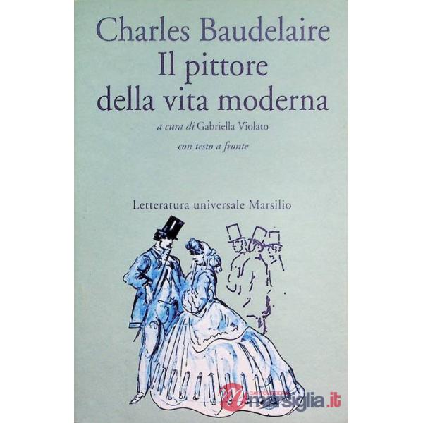 Pittore della vita moderna. Testo francese a fronte (Il)